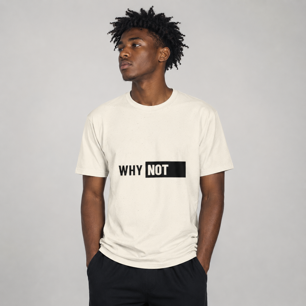Why Not T-Shirt